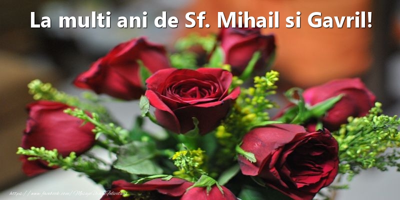 La multi ani de Sf. Mihail si Gavril! - Felicitari onomastice de Sfintii Mihail si Gavril