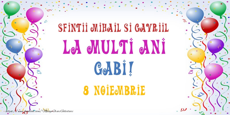 La multi ani Gabi! 8 Noiembrie - Felicitari onomastice de Sfintii Mihail si Gavril