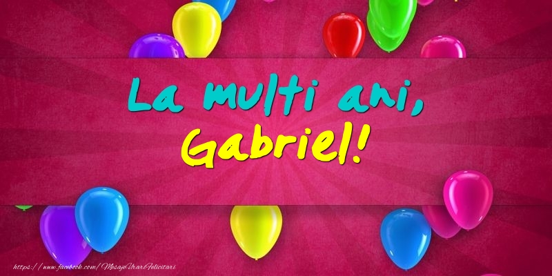 La multi ani, Gabriel! - Felicitari onomastice de Sfintii Mihail si Gavril