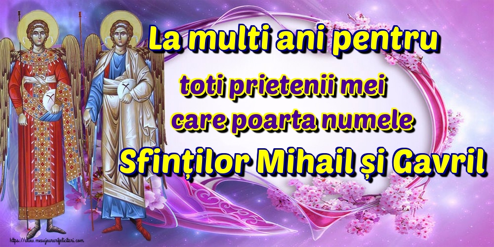La multi ani pentru toti prietenii mei care poarta numele Sfinților Mihail și Gavril - Felicitari onomastice de Sfintii Mihail si Gavril