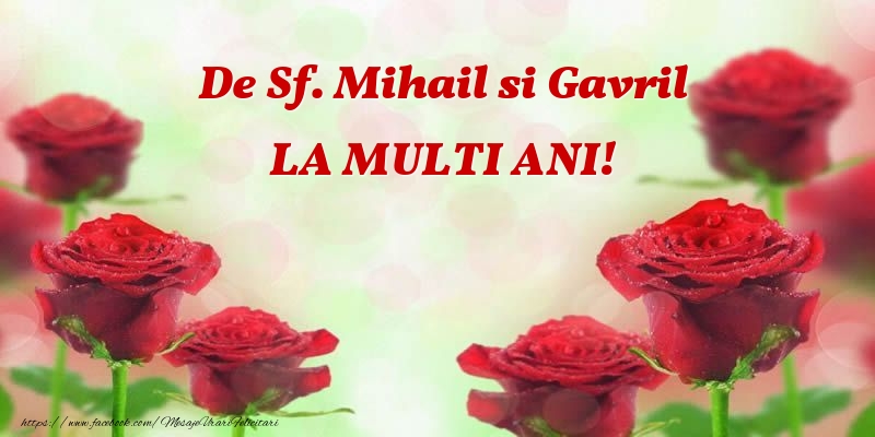 De Sf. Mihail si Gavril ... La multi ani! - Felicitari onomastice de Sfintii Mihail si Gavril cu trandafiri