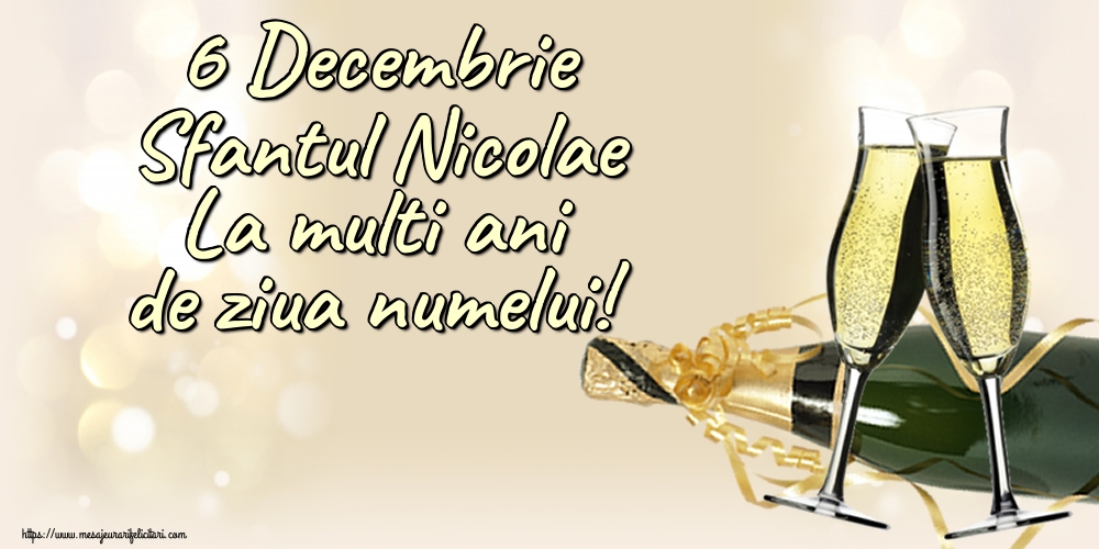 6 Decembrie Sfantul Nicolae La multi ani de ziua numelui! - Felicitari onomastice de Sfantul Nicolae cu sampanie