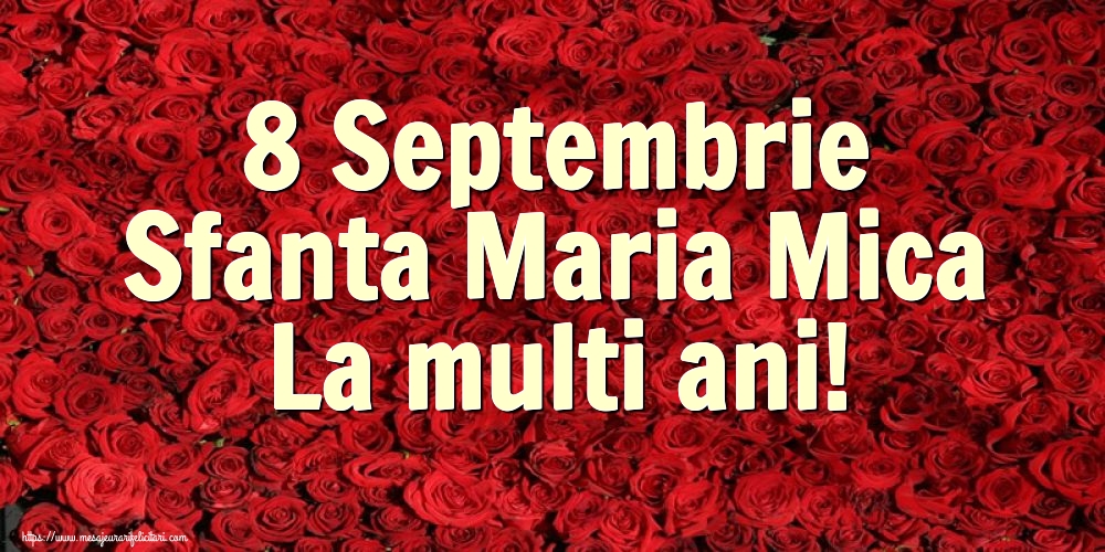 8 Septembrie Sfanta Maria Mica La multi ani! - Felicitari onomastice de Sfanta Maria Mica cu flori