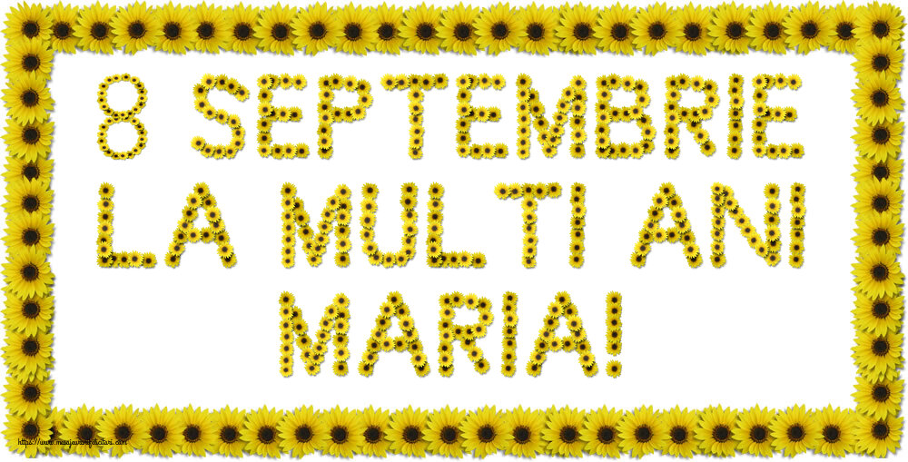 8 Septembrie La multi ani Maria! - Felicitari onomastice de Sfanta Maria Mica