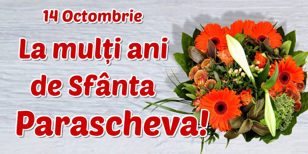 14 Octombrie La mulți ani de Sfânta Parascheva! - Felicitari onomastice de Sfanta Parascheva