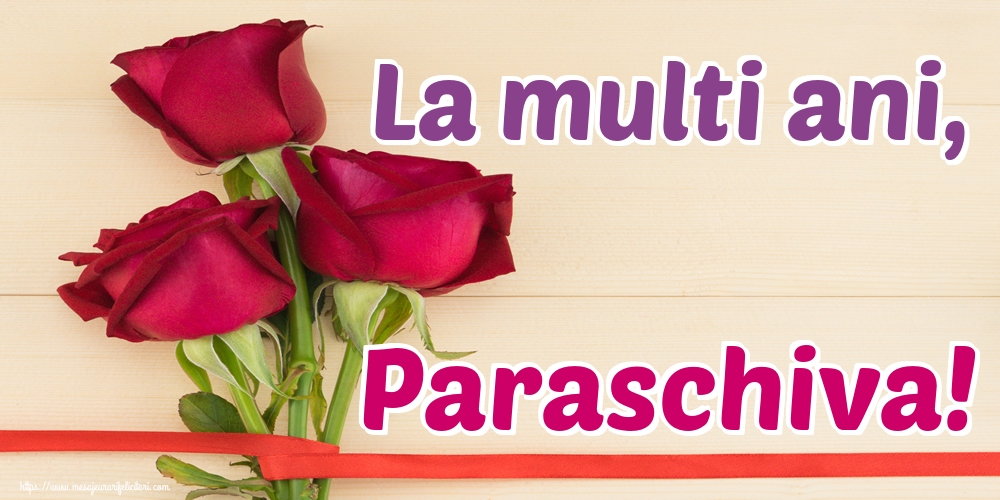 La multi ani, Paraschiva! - Felicitari onomastice de Sfanta Parascheva