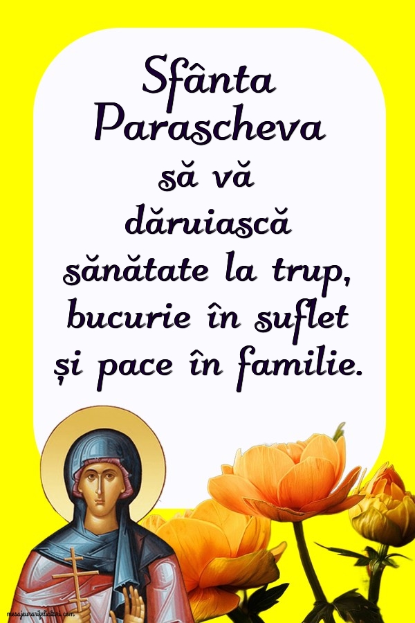14 octombrie Sfanta Cuvioasa Parascheva de la Iasi - Felicitari onomastice de Sfanta Parascheva