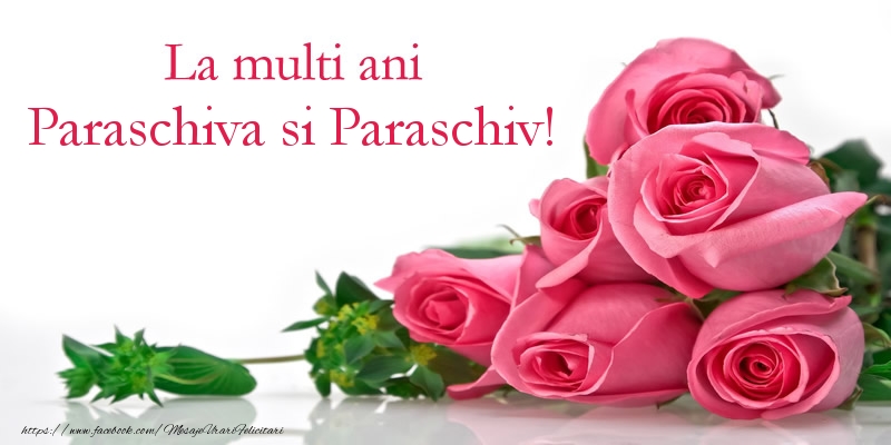 La multi ani Paraschiva si Paraschiv! - Felicitari onomastice de Sfanta Parascheva