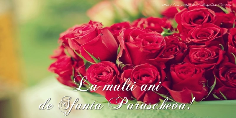 La multi ani de Sfanta Parascheva! - Felicitari onomastice de Sfanta Parascheva