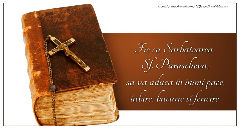 Fie ca Sarbatoarea Sf. Parascheva sa va aduca in inimi pace, iubire, bucurie si fericire - Felicitari onomastice de Sfanta Parascheva