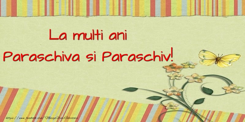 La multi ani Paraschiva si Paraschiv! - Felicitari onomastice de Sfanta Parascheva