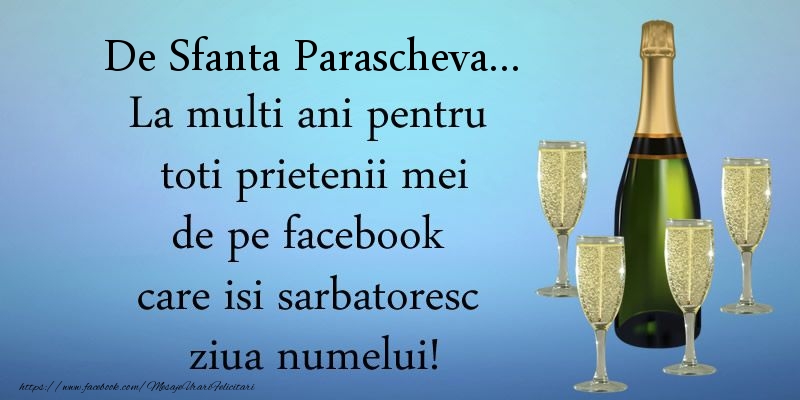 De Sfanta Parascheva ... La multi ani pentru toti prietenii mei de pe facebook care isi sarbatoresc ziua numelui! - Felicitari onomastice de Sfanta Parascheva