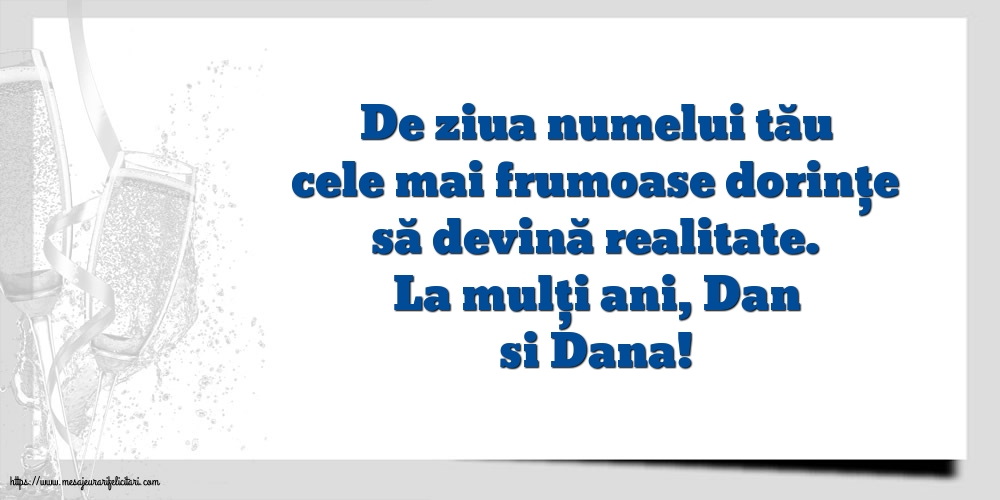 La mulți ani, Dan si Dana! - Felicitari onomastice de Sfantul Daniel cu mesaje
