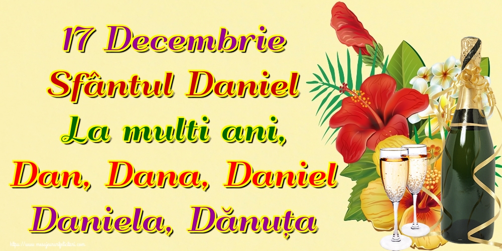 17 Decembrie Sfântul Daniel La multi ani, Dan, Dana, Daniel Daniela, Dănuța - Felicitari onomastice de Sfantul Daniel