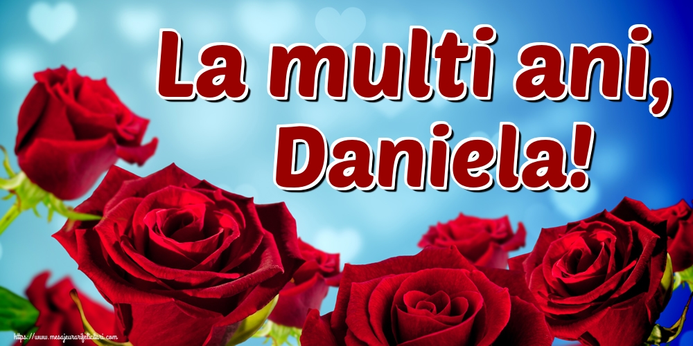 La multi ani, Daniela! - Felicitari onomastice de Sfantul Daniel