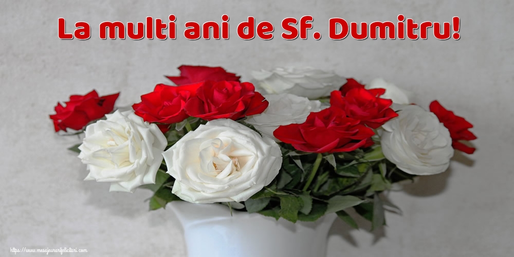 La multi ani de Sf. Dumitru! - Felicitari onomastice de Sfantul Dumitru cu flori