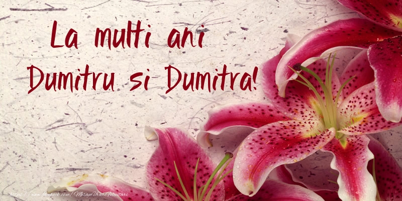 La multi ani Dumitru si Dumitra! - Felicitari onomastice de Sfantul Dumitru