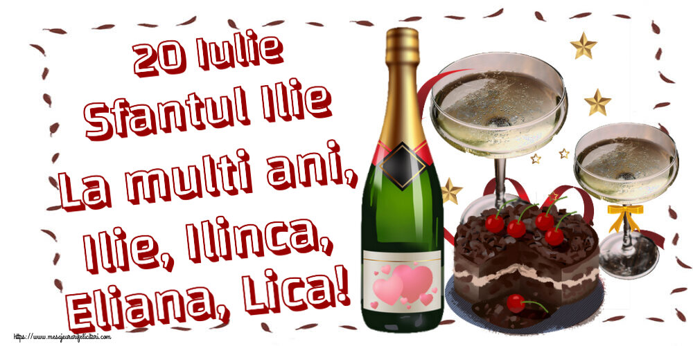 20 Iulie Sfantul Ilie La multi ani, Ilie, Ilinca, Eliana, Lica! ~ tort de ciocolată, șampanie cu inimioare - Felicitari onomastice de Sfantul Ilie