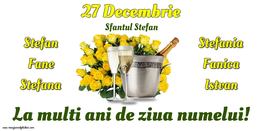 27 Decembrie - Sfantul Stefan - Felicitari onomastice de Sfantul Stefan
