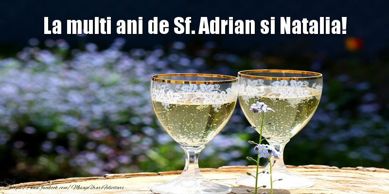 La multi ani de Sf. Adrian si Natalia! - Felicitari onomastice de Sfintii Adrian si Natalia