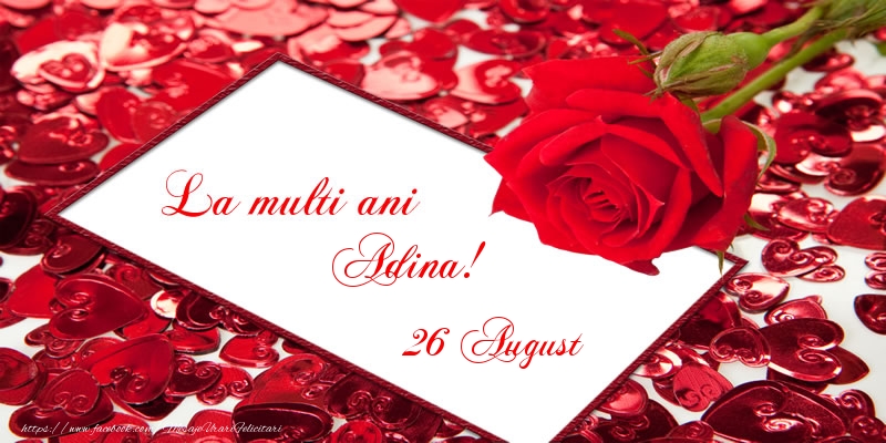 La multi ani Adina! 26 August - Felicitari onomastice de Sfintii Adrian si Natalia