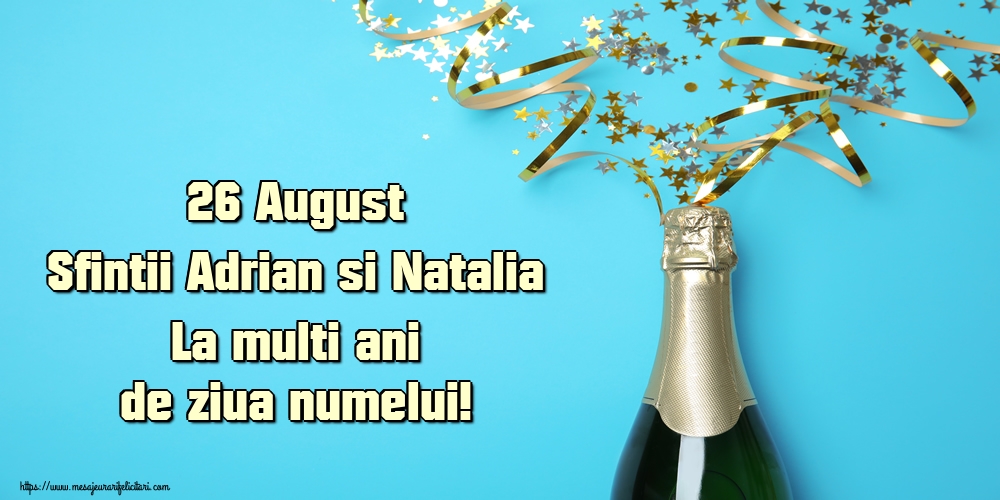 26 August Sfintii Adrian si Natalia La multi ani de ziua numelui! - Felicitari onomastice de Sfintii Adrian si Natalia