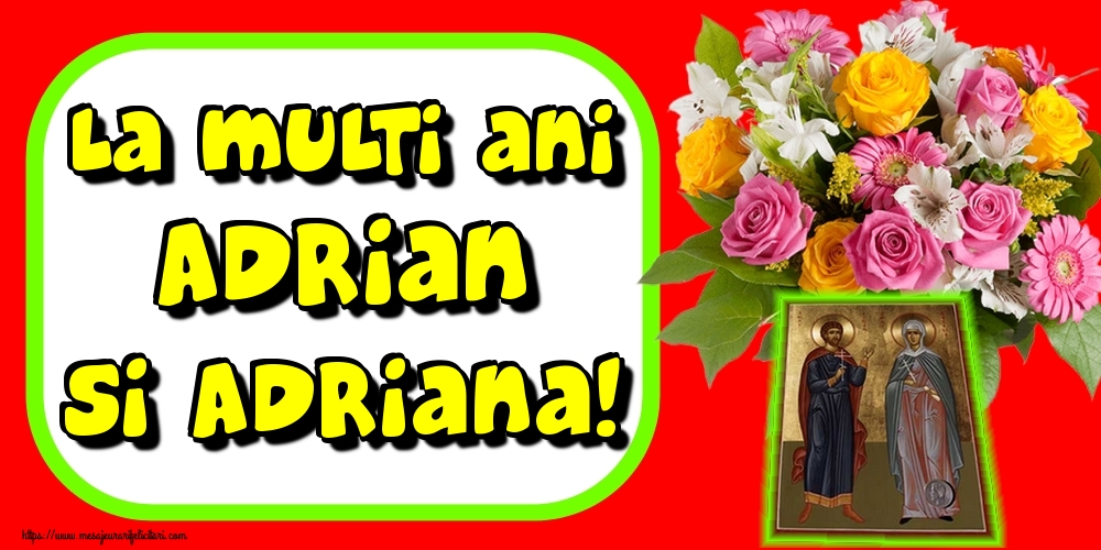 La multi ani Adrian si Adriana! - Felicitari onomastice de Sfintii Adrian si Natalia