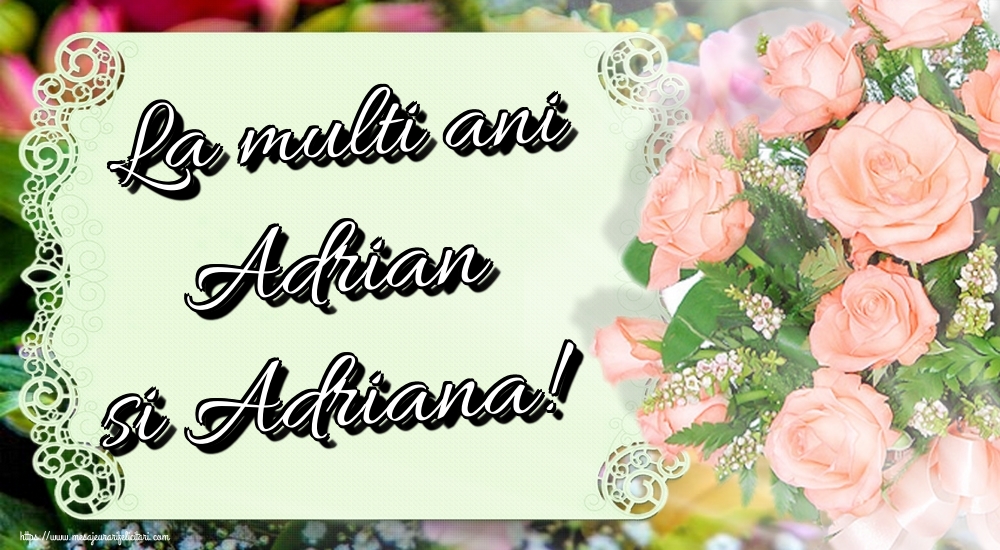 La multi ani Adrian si Adriana! - Felicitari onomastice de Sfintii Adrian si Natalia