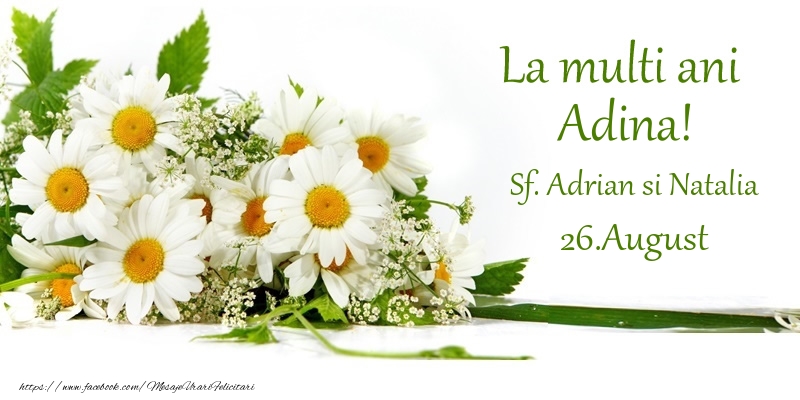  La multi ani, Adina! 26.August - Sf. Adrian si Natalia - Felicitari onomastice