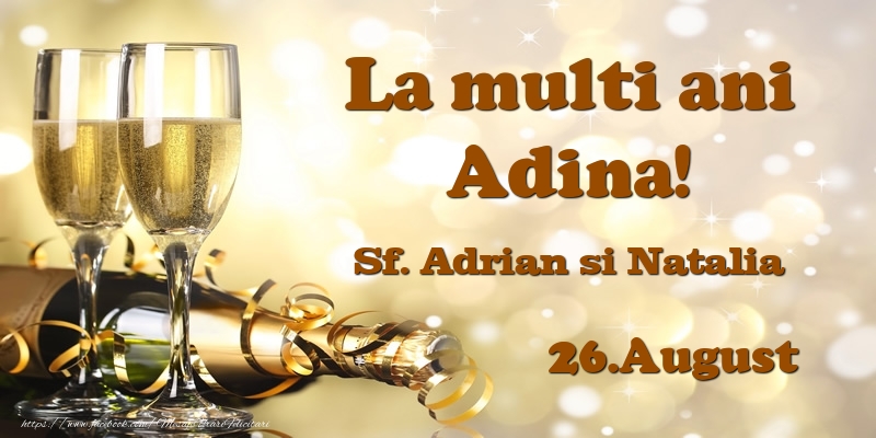 26.August Sf. Adrian si Natalia La multi ani, Adina! - Felicitari onomastice