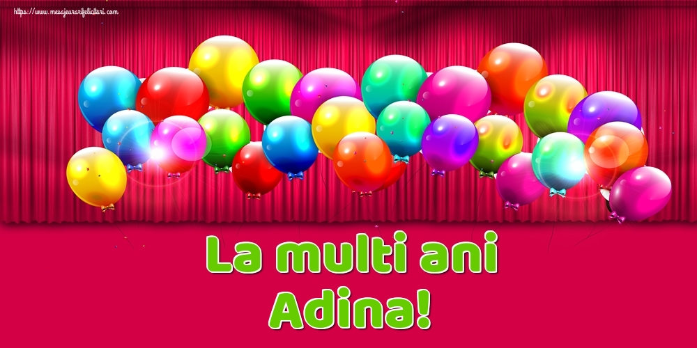 La multi ani Adina! - Felicitari onomastice cu baloane