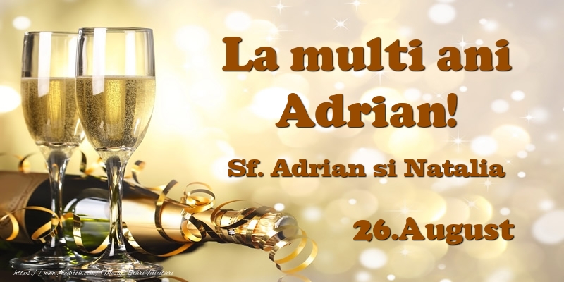 26.August Sf. Adrian si Natalia La multi ani, Adrian! - Felicitari onomastice
