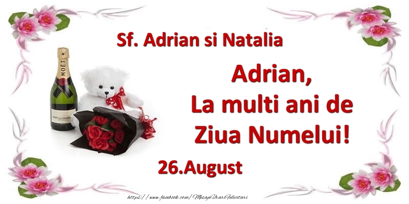  Adrian, la multi ani de ziua numelui! 26.August Sf. Adrian si Natalia - Felicitari onomastice