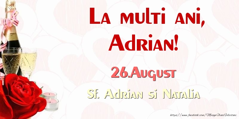 La multi ani, Adrian! 26.August Sf. Adrian si Natalia - Felicitari onomastice