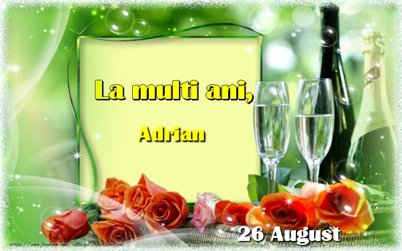 La multi ani, Adrian! 26 August - Felicitari onomastice