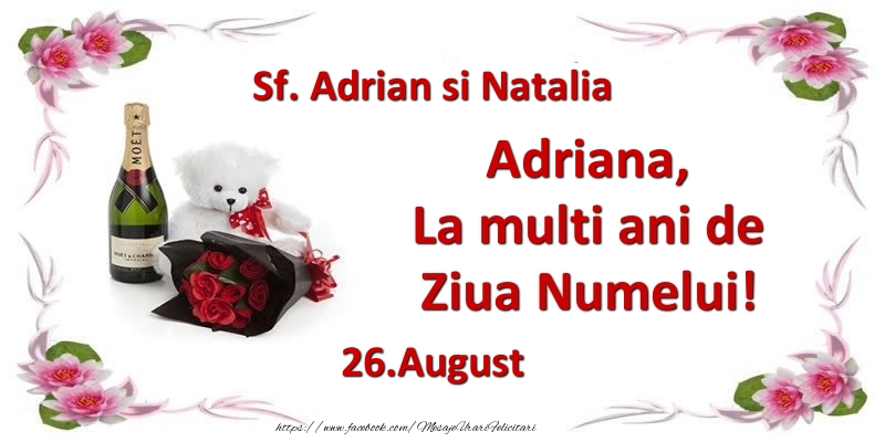 Adriana, la multi ani de ziua numelui! 26.August Sf. Adrian si Natalia - Felicitari onomastice