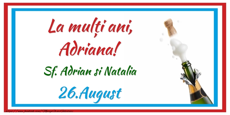 La multi ani, Adriana! 26.August Sf. Adrian si Natalia - Felicitari onomastice