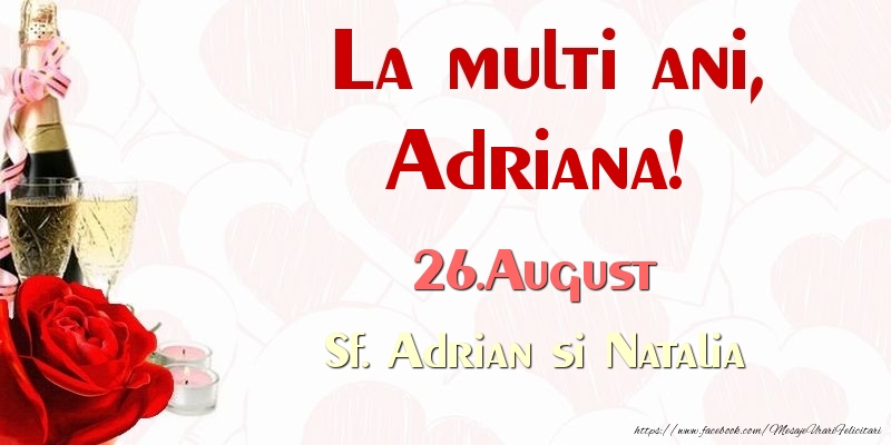 La multi ani, Adriana! 26.August Sf. Adrian si Natalia - Felicitari onomastice