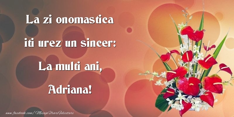 La zi onomastica iti urez un sincer: La multi ani, Adriana - Felicitari onomastice cu buchete de flori