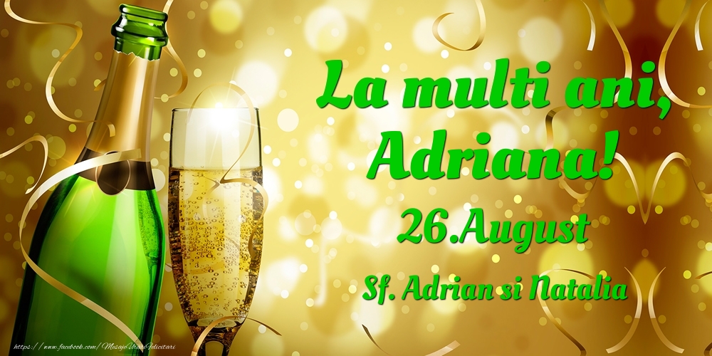 La multi ani, Adriana! 26.August - Sf. Adrian si Natalia - Felicitari onomastice