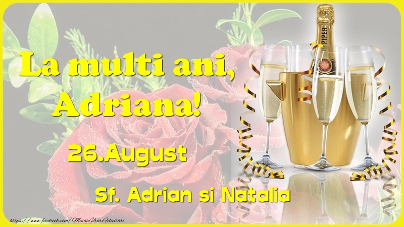 La multi ani, Adriana! 26.August - Sf. Adrian si Natalia - Felicitari onomastice