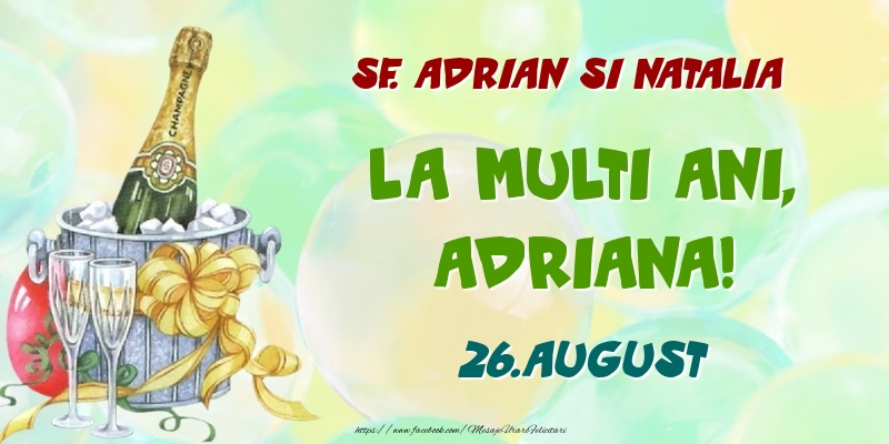 Sf. Adrian si Natalia La multi ani, Adriana! 26.August - Felicitari onomastice