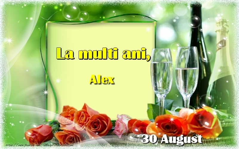 La multi ani, Alex! 30 August - Felicitari onomastice