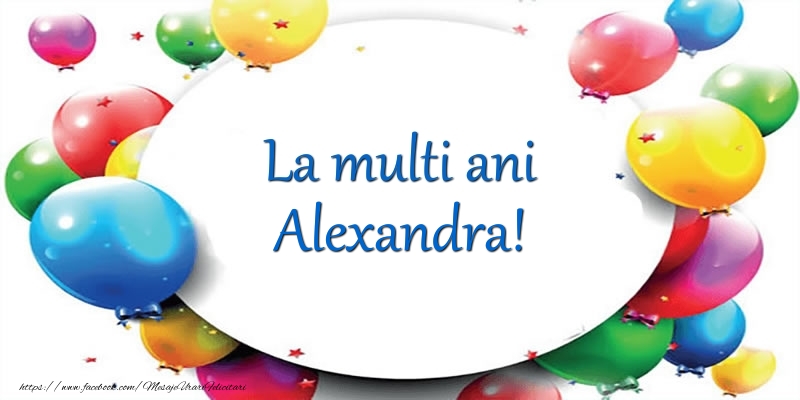La multi ani de ziua numelui pentru Alexandra! - Felicitari onomastice cu baloane