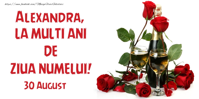Alexandra, la multi ani de ziua numelui! 30 August - Felicitari onomastice