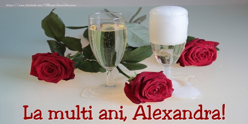 La multi ani, Alexandra! - Felicitari onomastice cu trandafiri
