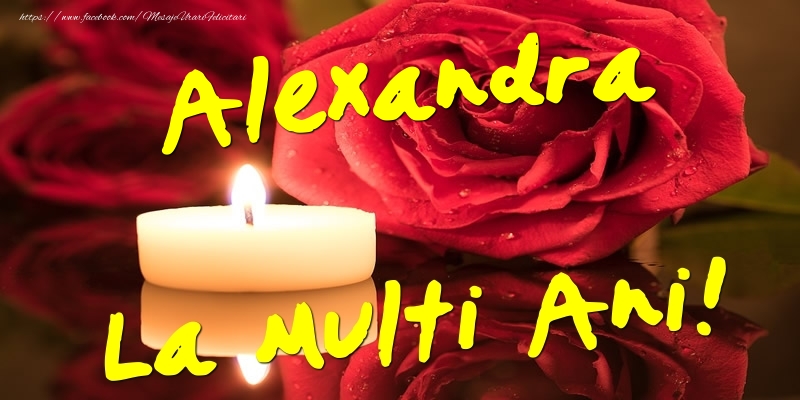 Alexandra La Multi Ani! - Felicitari onomastice cu trandafiri