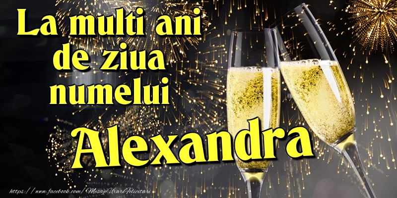 La multi ani de ziua numelui Alexandra - Felicitari onomastice cu artificii