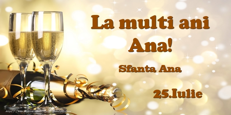 25.Iulie Sfanta Ana La multi ani, Ana! - Felicitari onomastice