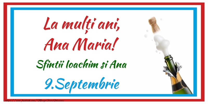 La multi ani, Ana Maria! 9.Septembrie Sfintii Ioachim si Ana - Felicitari onomastice